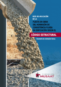 Guía de aplicación de la puesta en obra del hormigón de consistencia fluida en edificación según el Código Estructural